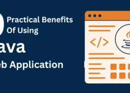 Top 9 Practical Benefits Of Using Java Web Application